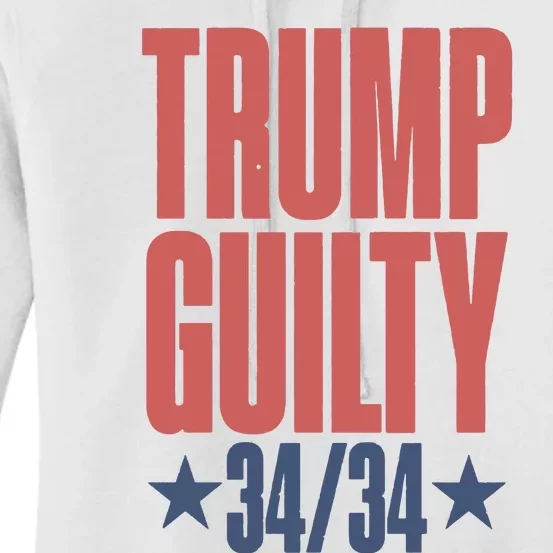 Trump Guilty Trump Convicted Women's Pullover Hoodie