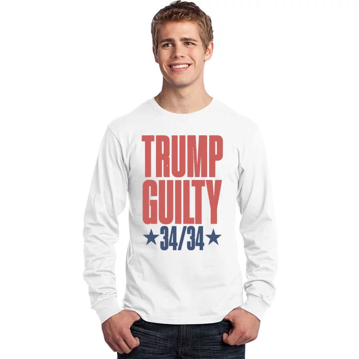 Trump Guilty Trump Convicted Tall Long Sleeve T-Shirt