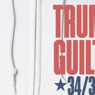 Trump Guilty Trump Convicted Full Zip Hoodie