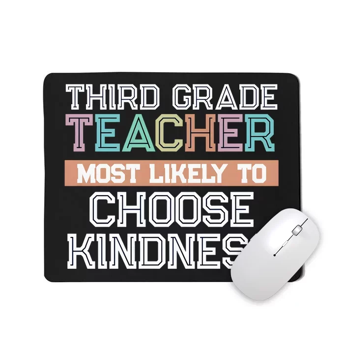 Third Grade Teacher Most Likely To Choose Kind Mousepad