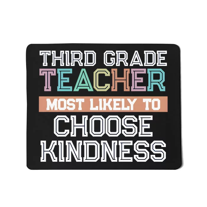 Third Grade Teacher Most Likely To Choose Kind Mousepad