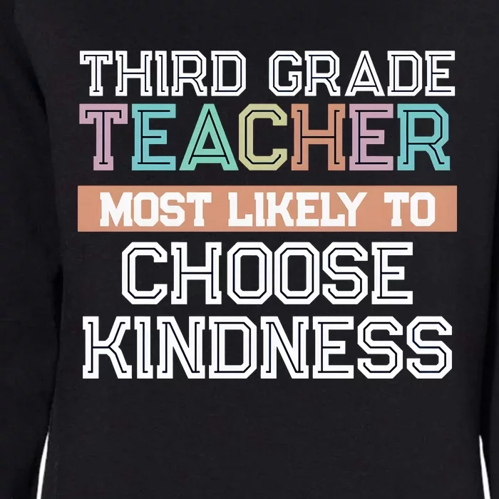 Third Grade Teacher Most Likely To Choose Kind Womens California Wash Sweatshirt