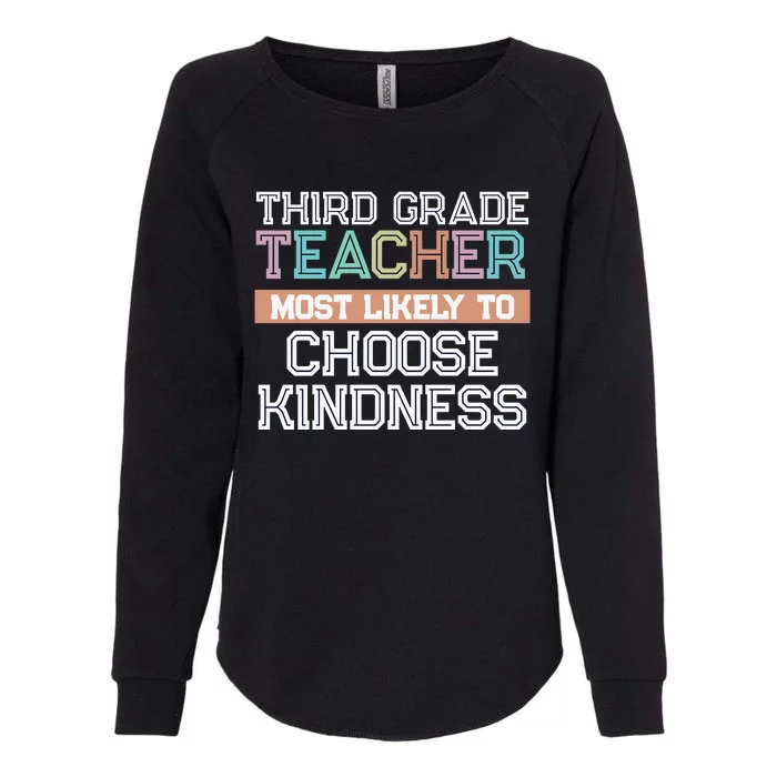 Third Grade Teacher Most Likely To Choose Kind Womens California Wash Sweatshirt