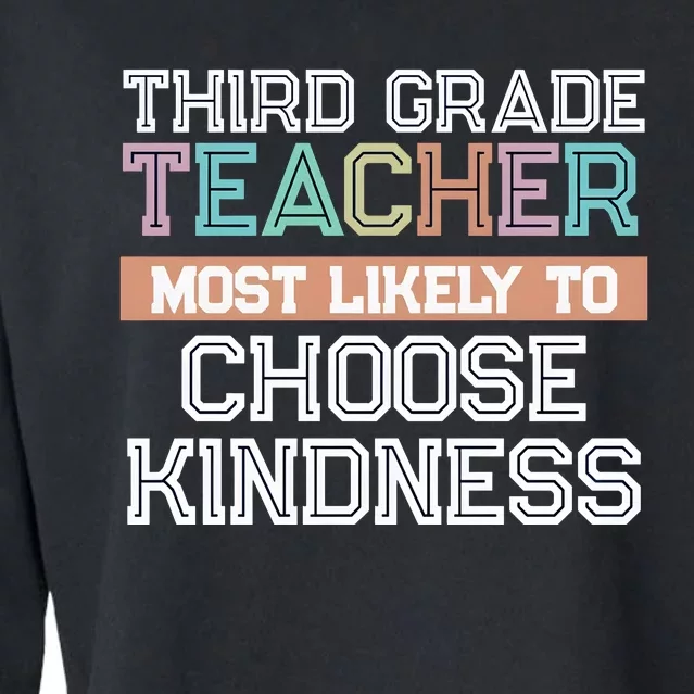 Third Grade Teacher Most Likely To Choose Kind Cropped Pullover Crew