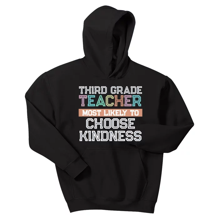 Third Grade Teacher Most Likely To Choose Kind Kids Hoodie