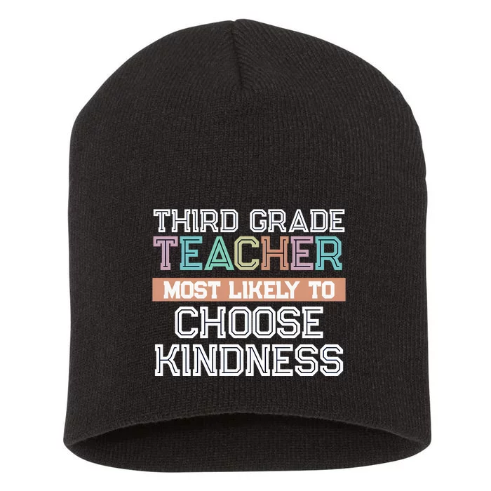 Third Grade Teacher Most Likely To Choose Kind Short Acrylic Beanie