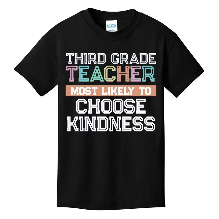 Third Grade Teacher Most Likely To Choose Kind Kids T-Shirt