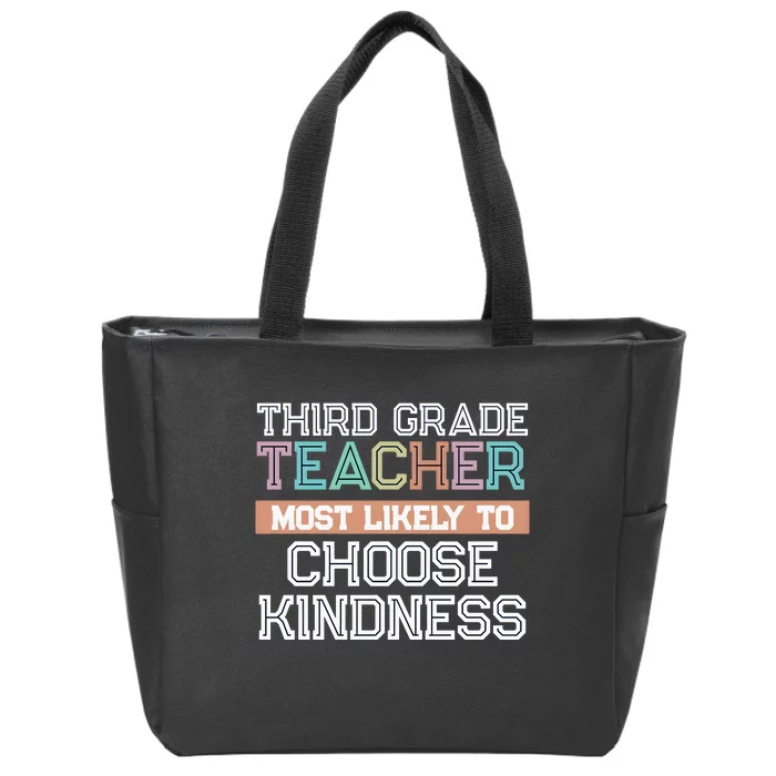 Third Grade Teacher Most Likely To Choose Kind Zip Tote Bag