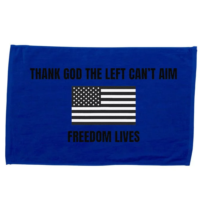 Thank God The Left CanT Aim Freedom Lives Microfiber Hand Towel