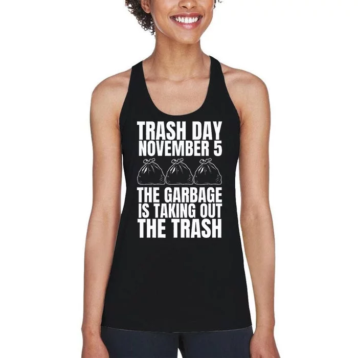 Trump Garbage Trash Day November 5 Garbage Taking Out Trash Women's Racerback Tank