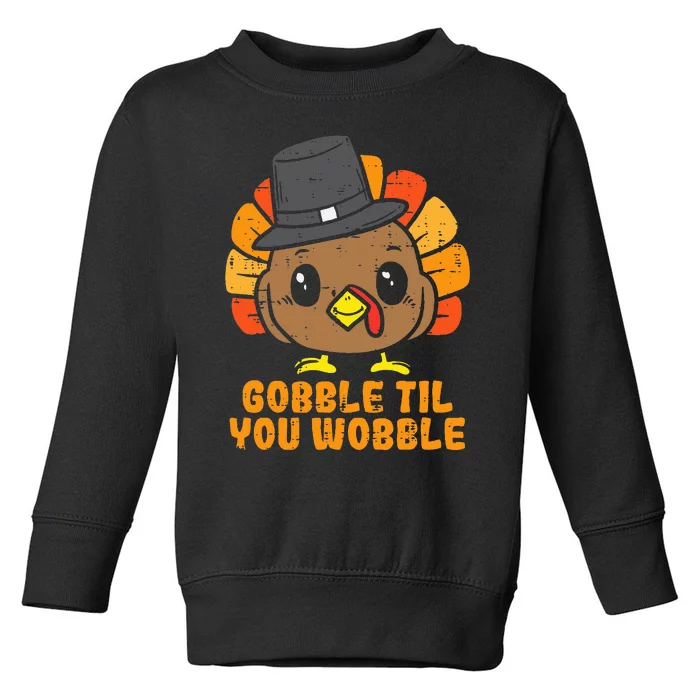 Turkey Gobble Till You Wobble Baby  Thanksgiving Toddler Sweatshirt