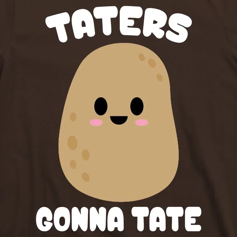 Taters Gonna Tate Funny Potato T-Shirt