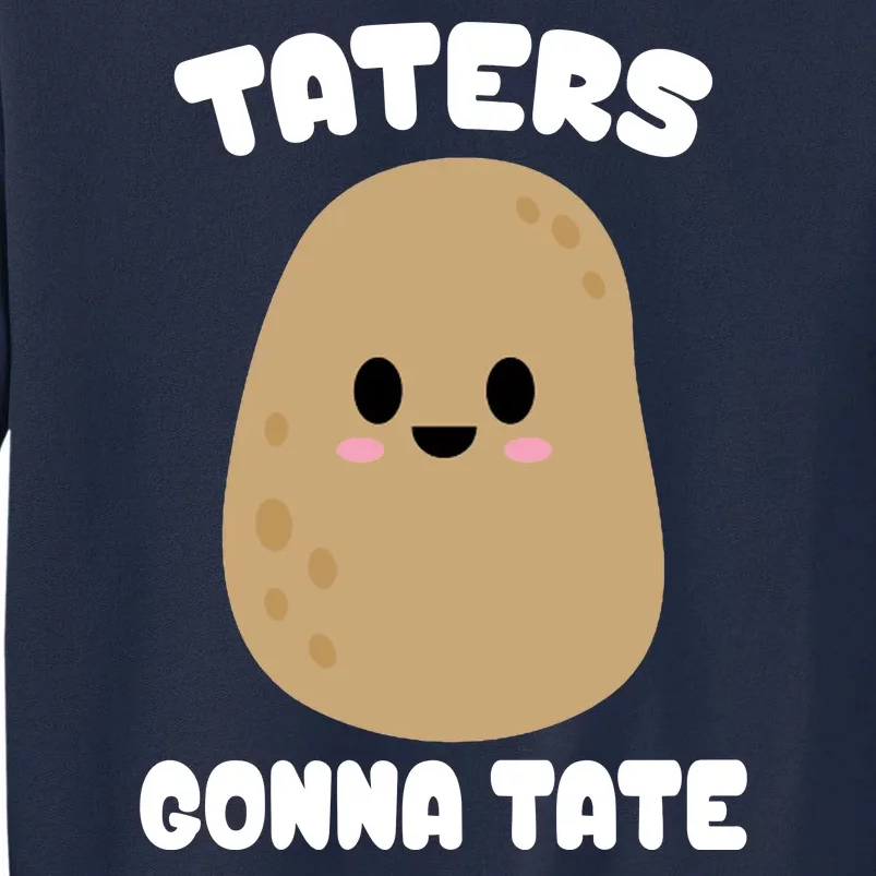 Taters Gonna Tate Funny Potato Tall Sweatshirt