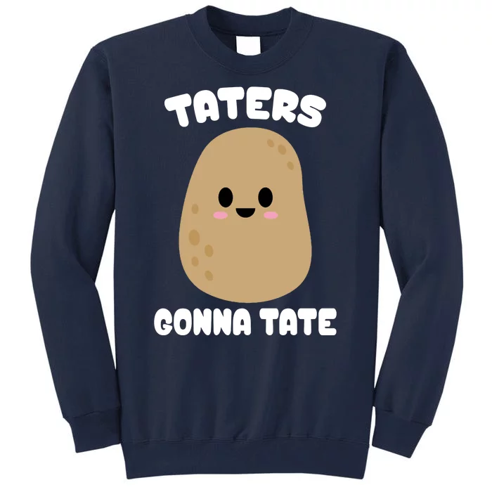 Taters Gonna Tate Funny Potato Tall Sweatshirt