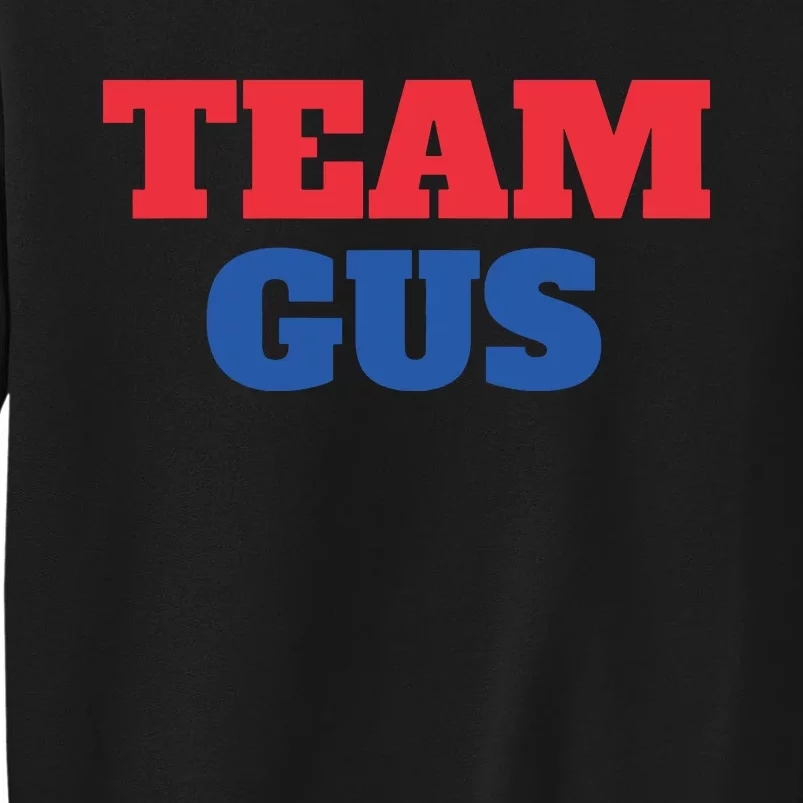 Team Gus Tall Sweatshirt