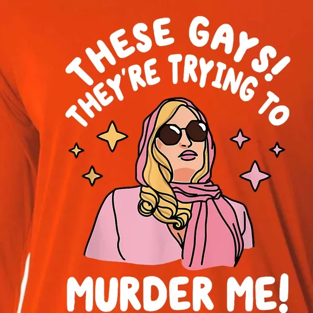 These Gays! Theyre Trying To Murder Me! Funny Quote Cooling Performance Long Sleeve Crew