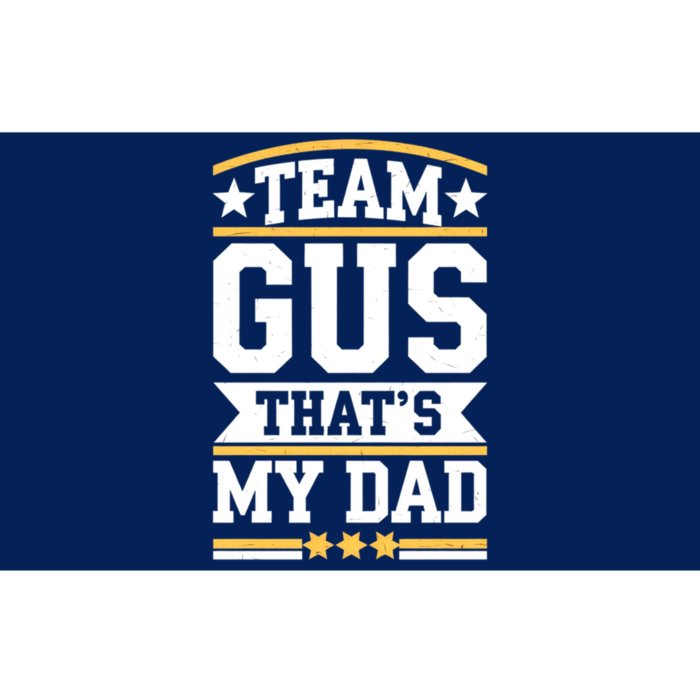 Team Gus ThatS My Dad Gus Support Saying Bumper Sticker