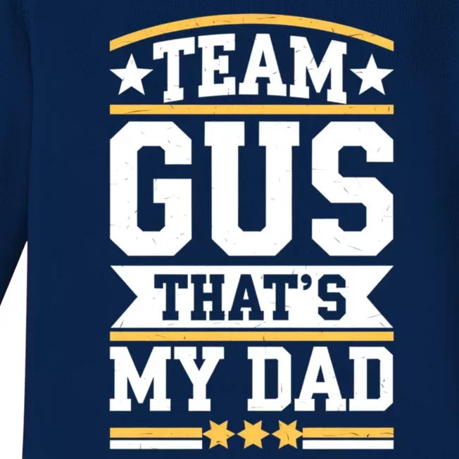 Team Gus ThatS My Dad Gus Support Saying Baby Long Sleeve Bodysuit