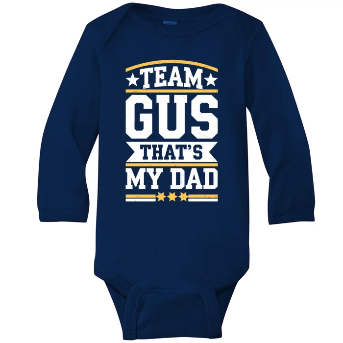 Team Gus ThatS My Dad Gus Support Saying Baby Long Sleeve Bodysuit