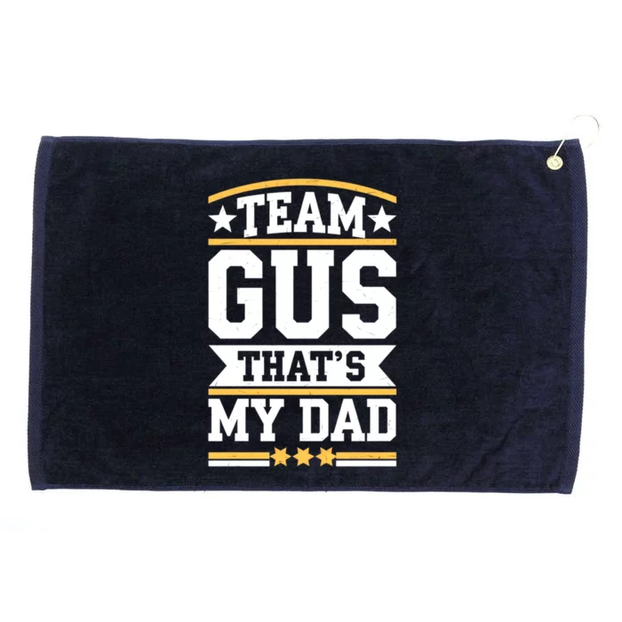 Team Gus ThatS My Dad Gus Support Saying Grommeted Golf Towel