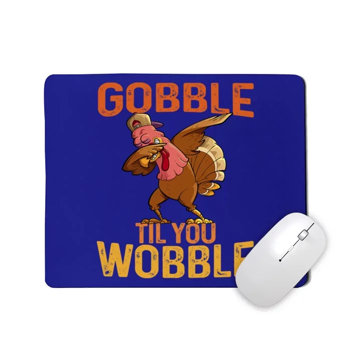 Thanksgiving Gobble Til You Wobble Funny Dabbing Turkey Gift Mousepad