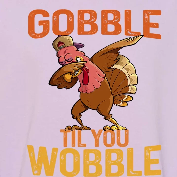 Thanksgiving Gobble Til You Wobble Funny Dabbing Turkey Gift Garment-Dyed Sweatshirt