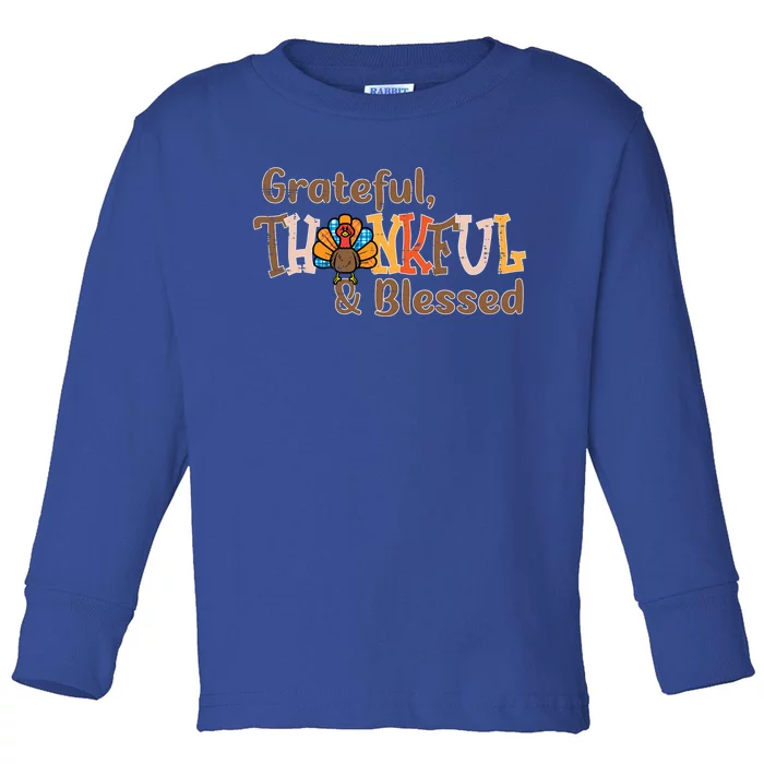 Turkey Grateful Thankful Blessed Thanksgiving Cool Gift Toddler Long Sleeve Shirt