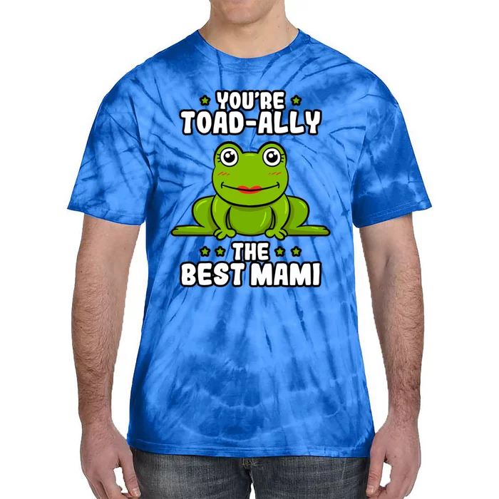 Toadmeaningful Giftally The Best Mami Frog Lover Toad Mother Meaningful Gift Tie-Dye T-Shirt