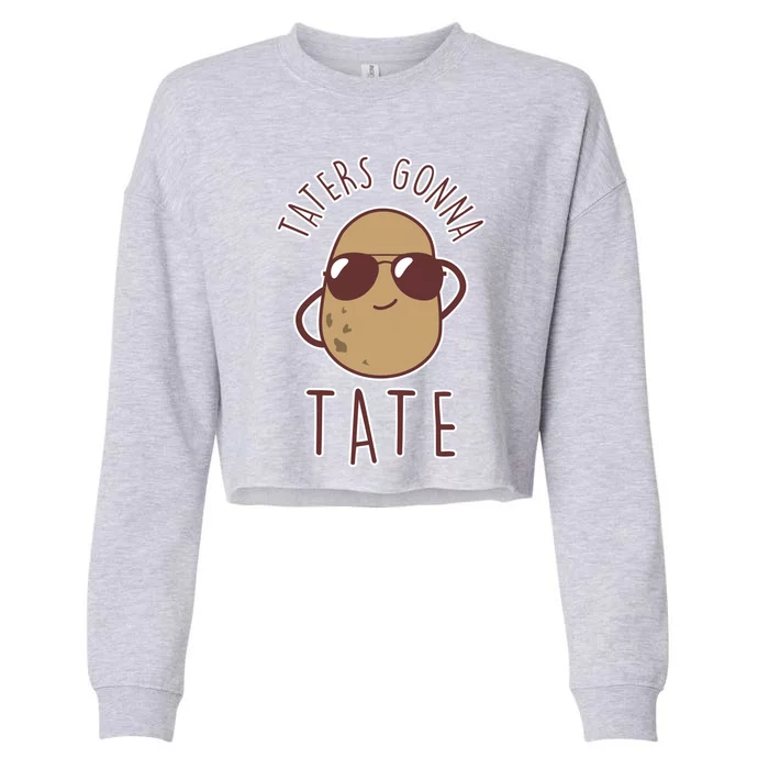 Taters Gonna Tate Funny Potato Tater Tot Foodie Gift Cropped Pullover Crew