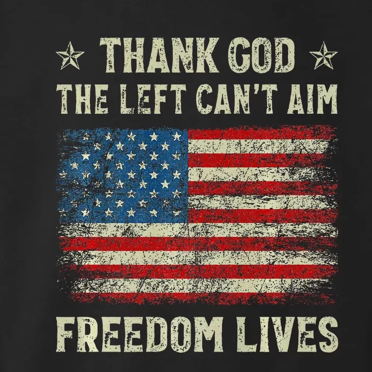 Thank God The Left CanT Aim Freedom Lives Usa American Flag Premium Toddler Hoodie