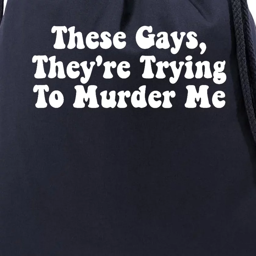 These Gays They're Trying To Murder Me Tank Top Drawstring Bag