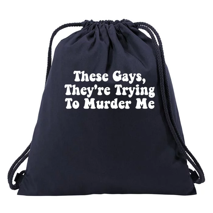 These Gays They're Trying To Murder Me Tank Top Drawstring Bag