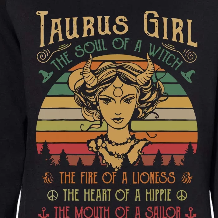 Taurus Girl The Soul Of A Witch The Fire OfThe Soul Of A Witch The Fire Womens California Wash Sweatshirt