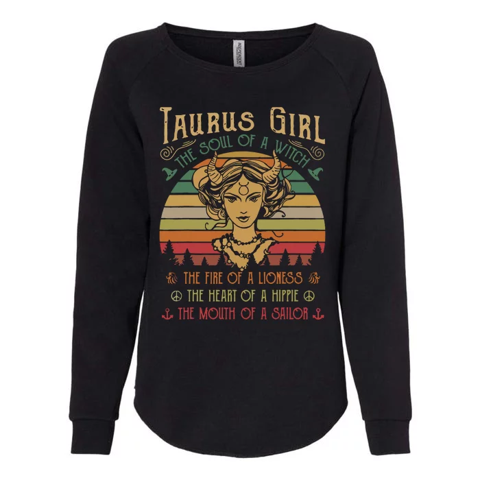 Taurus Girl The Soul Of A Witch The Fire OfThe Soul Of A Witch The Fire Womens California Wash Sweatshirt