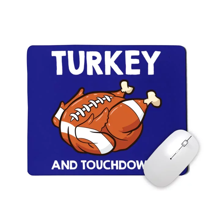 Thanksgiving Gift Turkey And Touchdowns Funny Football Gift Mousepad