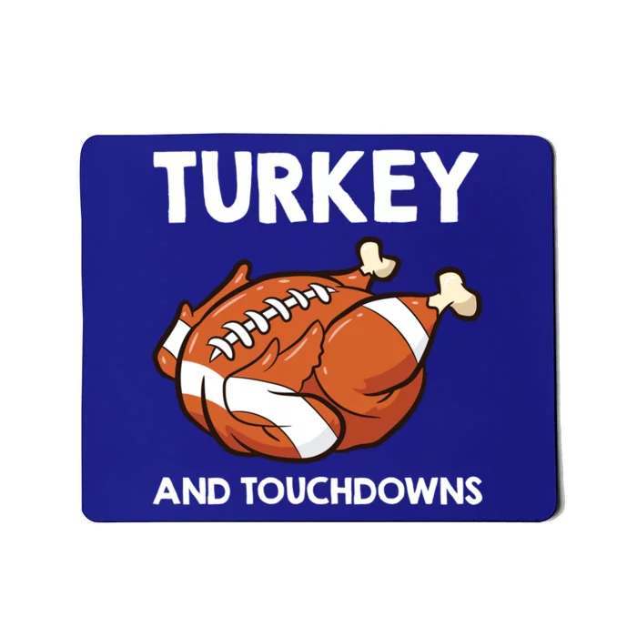 Thanksgiving Gift Turkey And Touchdowns Funny Football Gift Mousepad