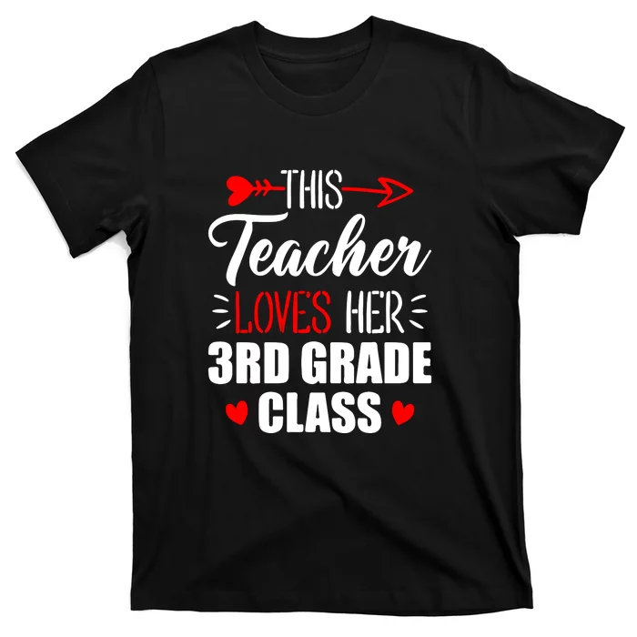 Third Grade Teacher This Teacher Loves Her 3rd Grade Class Gift T-Shirt