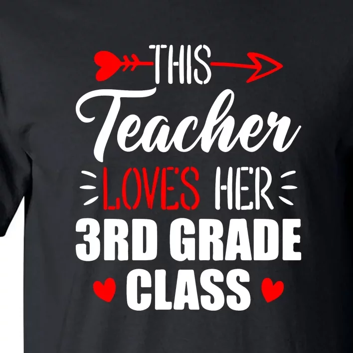 Third Grade Teacher This Teacher Loves Her 3rd Grade Class Gift Tall T-Shirt