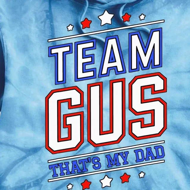 Team Gus ThatS My Dad Gus Support Saying Tie Dye Hoodie