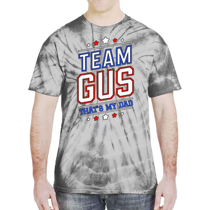 Team Gus ThatS My Dad Gus Support Saying Tie-Dye T-Shirt