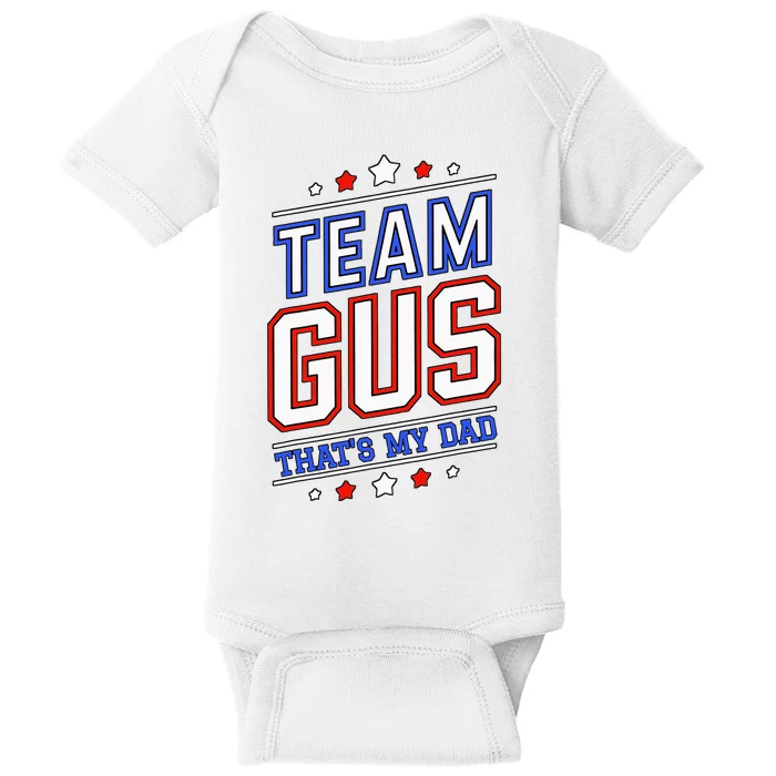 Team Gus ThatS My Dad Gus Support Saying Baby Bodysuit