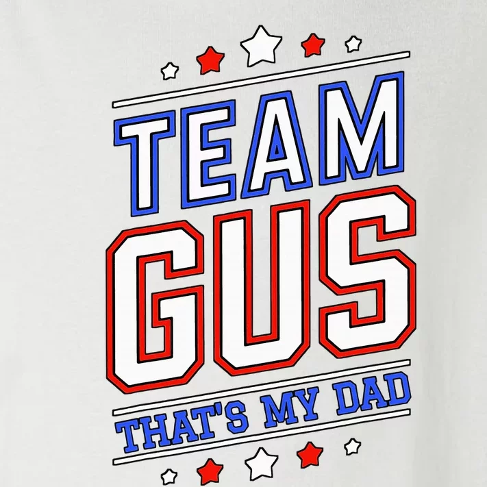 Team Gus ThatS My Dad Gus Support Saying Toddler Long Sleeve Shirt