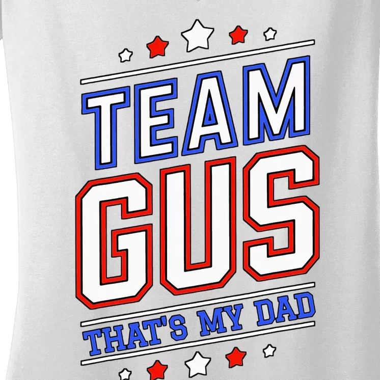 Team Gus ThatS My Dad Gus Support Saying Women's V-Neck T-Shirt