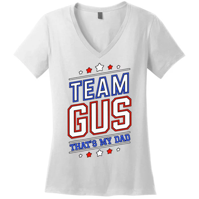 Team Gus ThatS My Dad Gus Support Saying Women's V-Neck T-Shirt