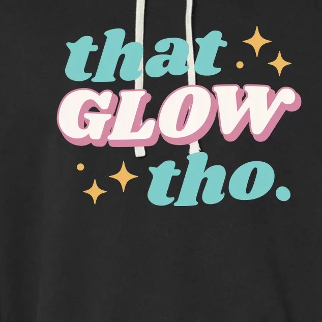 That Glow Tho Beauty Garment-Dyed Fleece Hoodie