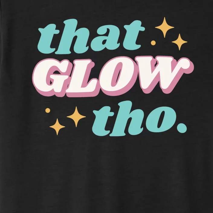 That Glow Tho Beauty ChromaSoft Performance T-Shirt