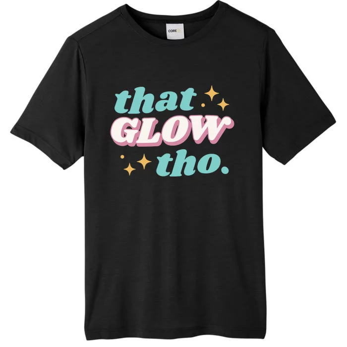 That Glow Tho Beauty ChromaSoft Performance T-Shirt