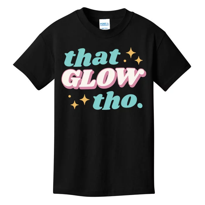 That Glow Tho Beauty Kids T-Shirt