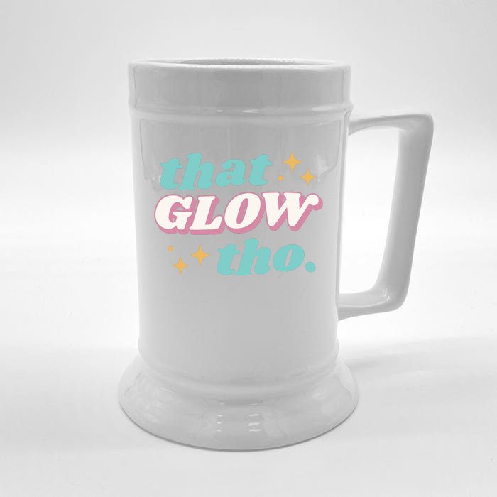 That Glow Tho Beauty Front & Back Beer Stein