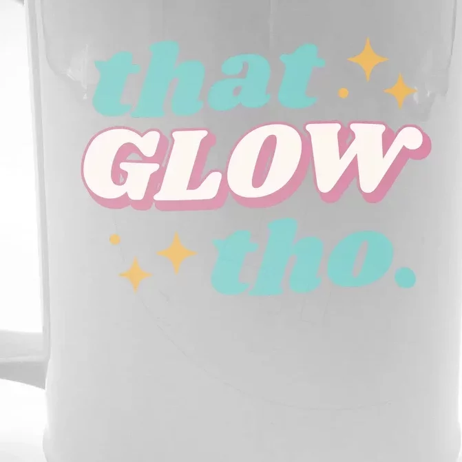 That Glow Tho Beauty Front & Back Beer Stein